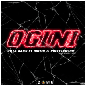 Zilla Oaks - Ogini ft Dremo, Prettyboydo (Music)