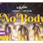 DJ Neptune - Nobody ft Joeboy x Mr Eazi (Music)