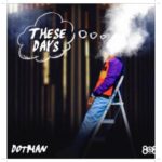 Dotman - These Days