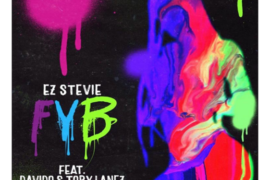 Ez Stevie – FYB (Free Your Body) ft Tory Lanez, Davido