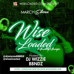 DJ Wizzie Wiseloaded Monthly Mixtape (March 2020 Edition)