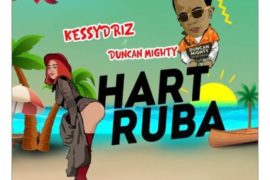KessyDriz – Hart Ruba ft Duncan Mighty (Music)