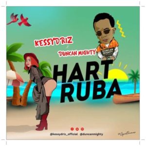 KessyDriz - Hart Ruba ft Duncan Mighty (Mp3 Download)