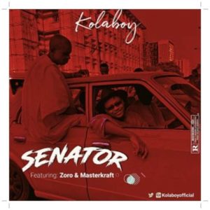 Kolaboy Senator ft Zoro, Masterkraft (Music)