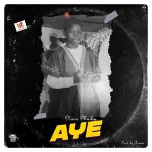 Naira Marley - Aye