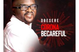 Obesere – Corona BeCareful (Mp3 Download)