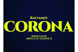 Rayvanny – Corona ft Magufuli (Mp3 + Video)