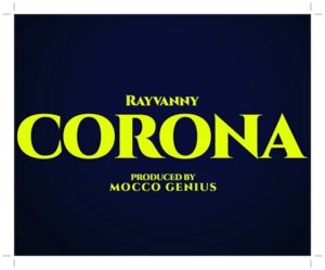 Rayvanny - Corona ft Magufuli