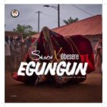 Skiibii ft Obesere - Egungun