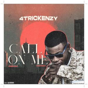 4trickenzy Call On Me (Prod. By Swagzchord)