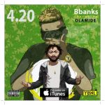 BBanks Ft Olamide 420 Mp3 Download