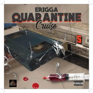 Download Erigga Quarantine Cruise Mp3 Download