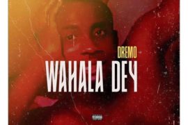 Dremo – Wahala Dey (Mp3 Download)