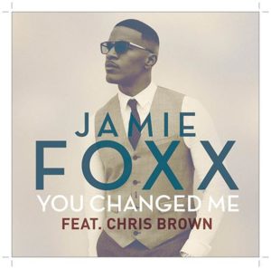 Jamie Foxx You Changed Me ft. Chris Brown