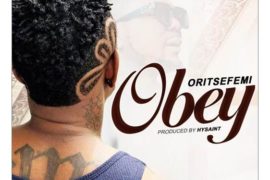 Oritse Femi – Obey (Prod. By Hysaint)