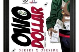 Seriki ft Obesere – Owo Dollar (Mp3 Download)