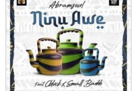 Abramsoul ft. CBlack, Small Baddo – Ninu Awe