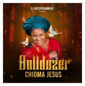 Download Chioma Jesus Bulldozer