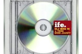 DJ Big N ft. Teni & Don Jazzy – Ife (Mp3 Download)