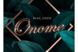Blaq Jerzee – Onome (Mp3 Download)