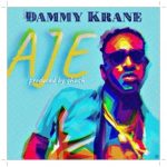 Download Dammy Krane Aje Prod by Gbash Mp3 Download