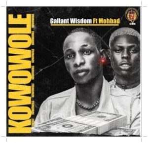 Download Gallant Wisdom ft. Mohbad - Kowowole Mp3 Download