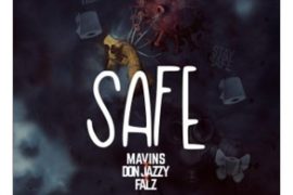 Don Jazzy ft. Falz x Mavins – Safe