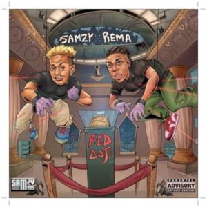 Download Samzy Red Dots ft. Rema Mp3