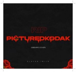 Download Zlatan Pictured Kodak Tribute Gbemiro Cover Mp3 Download