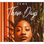 Download Tems These Days Mp3 Download