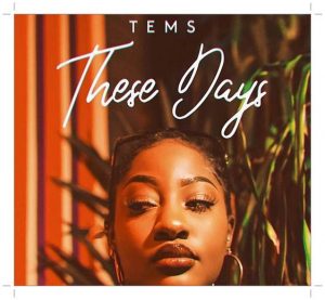 Download Tems These Days Mp3 Download