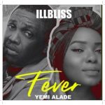 Download iLLBliss Fever ft. Yemi Alade Mp3 Download