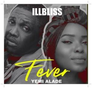 Download iLLBliss Fever ft. Yemi Alade Mp3 Download