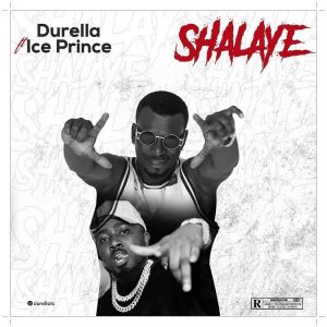 Download Durella ft. Ice Prince Shalaye