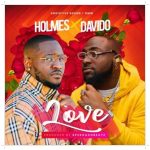 Holmes ft. Davido Love Mp3 Download