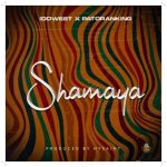 Idowest new song featured Patoranking titled Shamaya