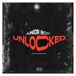 A new song by Junior Boy titled Unlocked