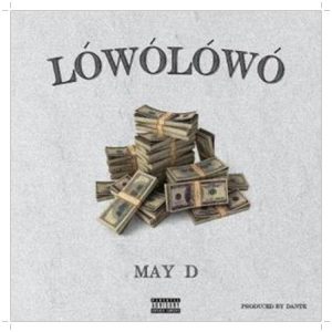 Download May D Lowo Lowo Mp3 Download