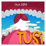 Download OlaDips Tusi Mp3 Download