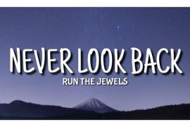 Run The Jewels – Never Look Back (Music)