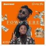 Surrest featured Destiny Boy on a song titled Fowo Sere