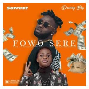 Surrest featured Destiny Boy on a song titled Fowo Sere