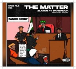 Zlatan The Matter Mp3 Download