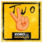 Zoro new song featuring Mayorkun (TMOL) titled Two