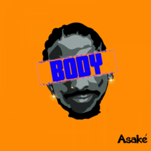 A New song by Asake titled Body