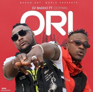 A Song by DJ Baddo ft. Dotman titled Ori