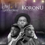 A song by Dessy titled Koronu ft. Qdot and Oberz