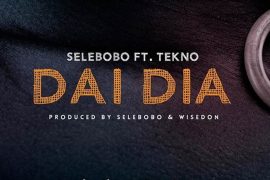 Selebobo – Dai Dia ft. Tekno