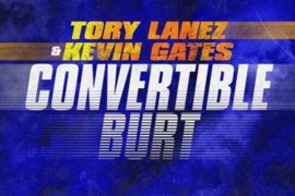 Tory Lanez & Kevin Gates – “Convertible Burt” (Mp3 + Video)