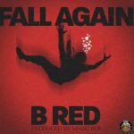 A song by BRed titled Fall Again Mp3 Download